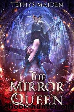 The Mirror Queen by Tethys Maiden