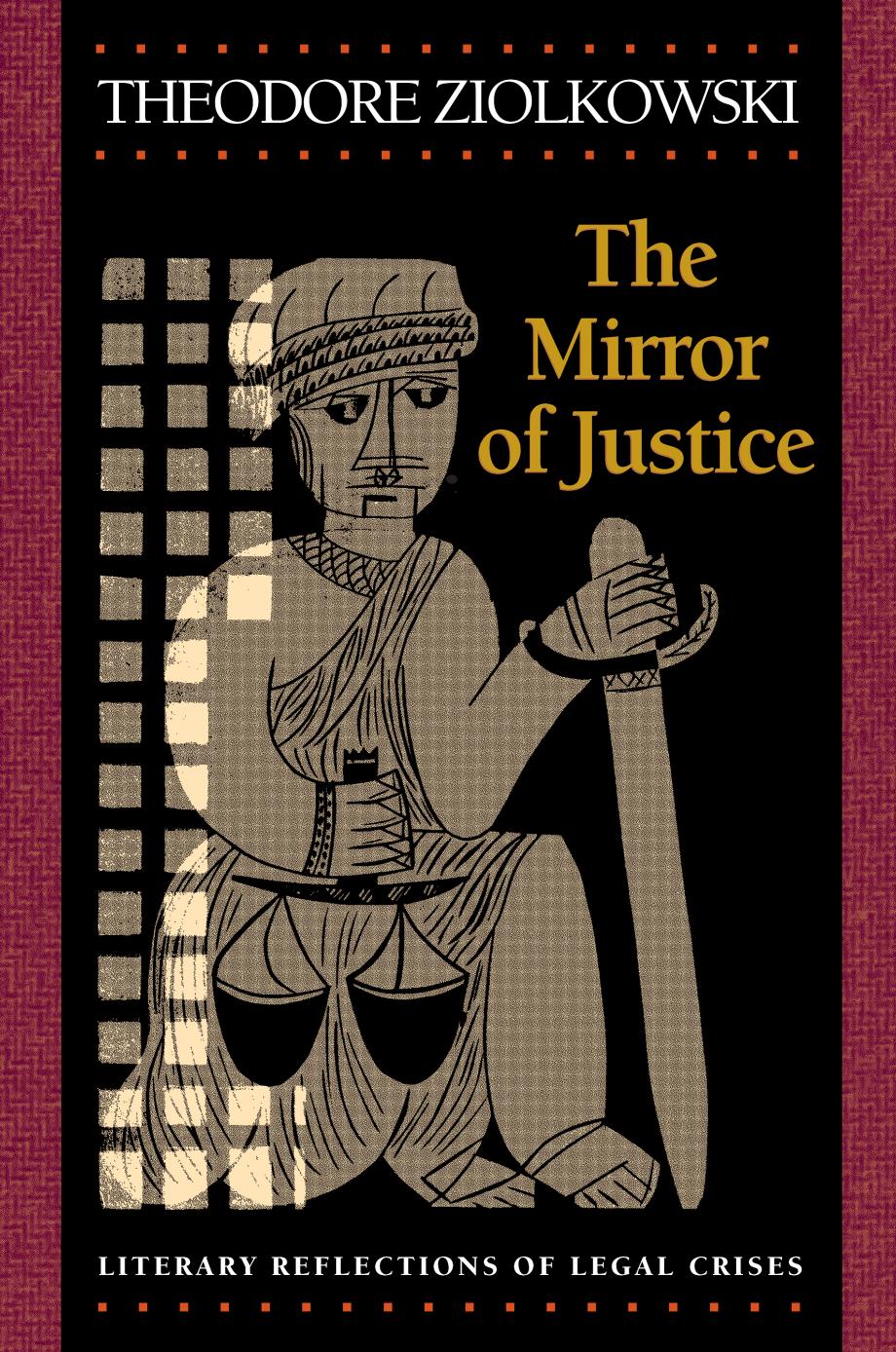 The Mirror of Justice: Literary Reflections of Legal Crises English by Theodore Ziolkowski