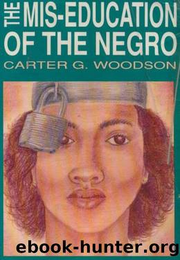 The Mis-Education of the Negro by Woodson Carter G