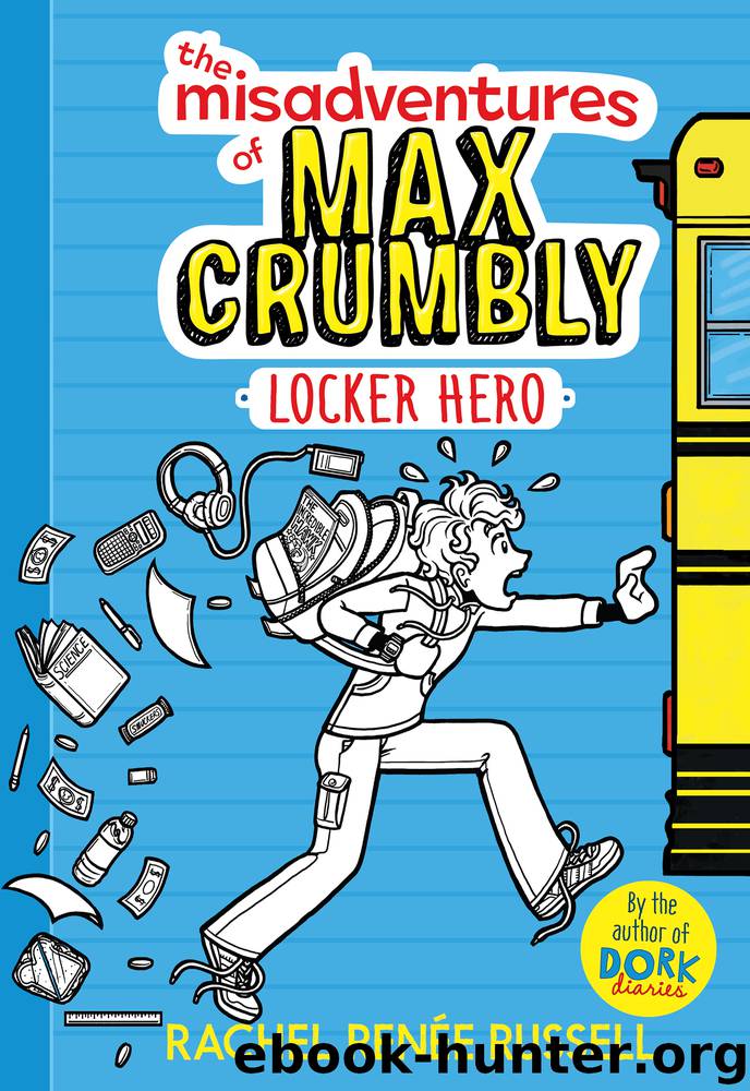 The Misadventures of Max Crumbly 1 by Rachel Renée Russell