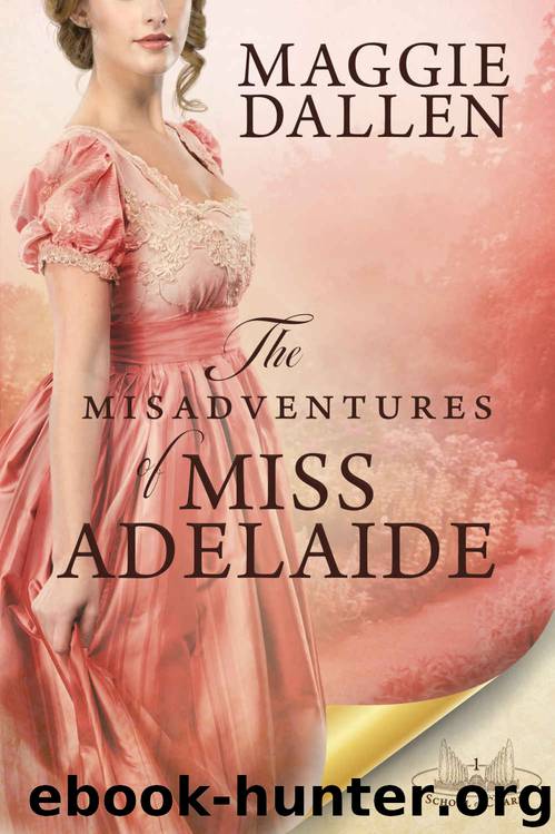 The Misadventures of Miss Adelaide by Dallen Maggie
