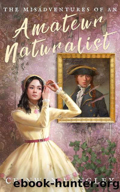 The Misadventures of an Amateur Naturalist by Ceinwen Langley