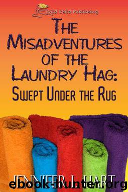 The Misadventures of the Laundry Hag - #2 Swept under the Rug by Hart Jennifer L