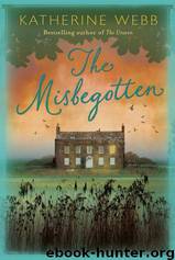 The Misbegotten (Katherine Webb) by Katherine Webb