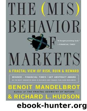 The Misbehavior of Markets by Benoit Mandelbrot Richard L. Hudson