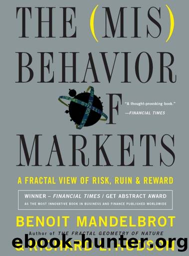 The Misbehavior of Markets: A Fractal View of Financial Turbulence by Benoît B. Mandelbrot & Richard L. Hudson