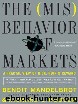 The Misbehavior of Markets: A Fractal View of Financial Turbulence by Benoit Mandelbrot