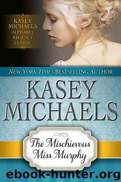 The Mischievous Miss Murphy by Michaels Kasey