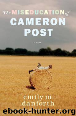 The Miseducation of Cameron Post by Emily M. Danforth