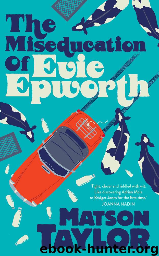 The Miseducation of Evie Epworth by Matson Taylor