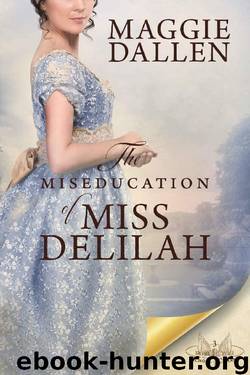 The Miseducation of Miss Delilah: A Sweet Regency Romance (School of Charm Book 3) by Maggie Dallen
