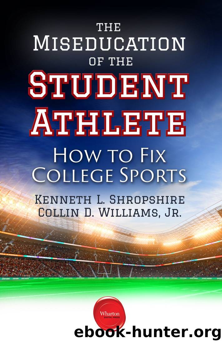 The Miseducation of the Student Athlete: How to Fix College Sports by Kenneth L. Shropshire & Collin D. Williams