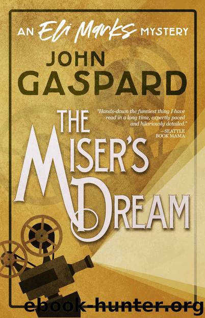 The Miser's Dream: (An Eli Marks Mystery Book 3) (The Eli Marks Mysteries) by John Gaspard