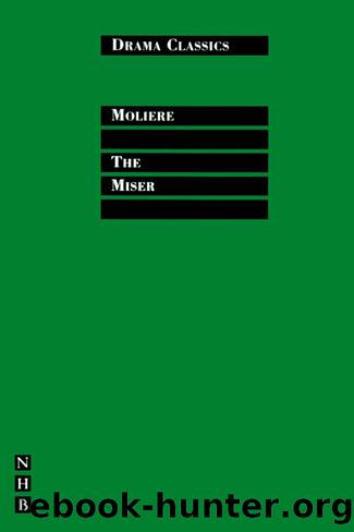 The Miser: Full Text and Introduction (NHB Drama Classics) by Molière