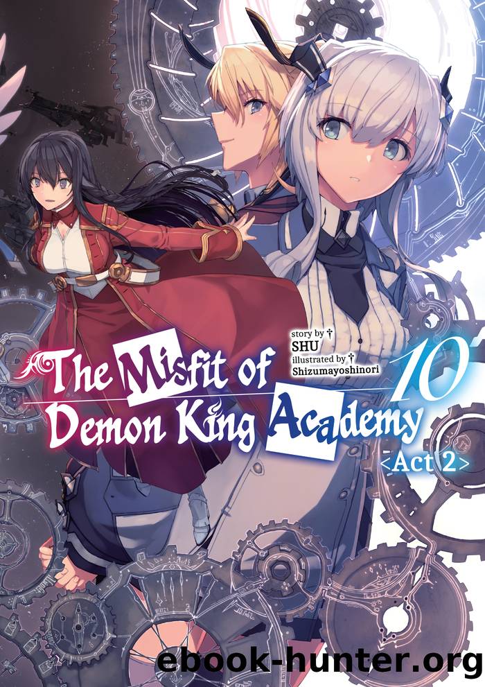 The Misfit of Demon King Academy: Volume 10 Act 2 by SHU