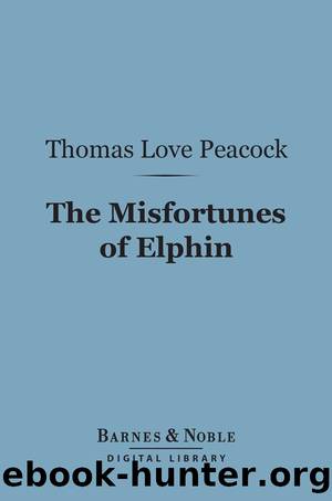 The Misfortunes of Elphin by Thomas Love Peacock