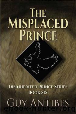 The Misplaced Prince (Disinherited Prince Series Book 6) by Guy Antibes