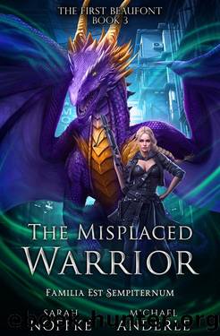 The Misplaced Warrior (The First Beaufont Book 3) by Sarah Noffke & Michael Anderle