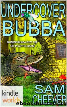The Miss Fortune Series: Undercover Bubba (Kindle Worlds Novella) (Miss Chance meets Miss Fortune Book 3) by Sam Cheever