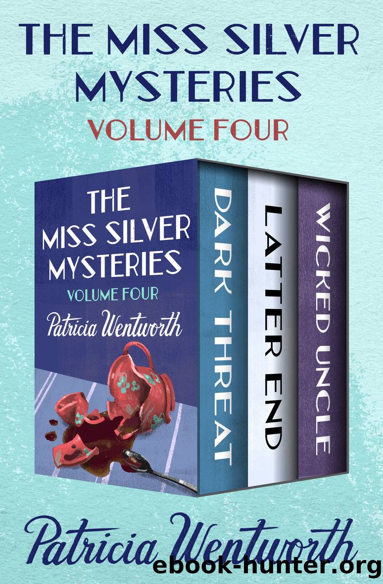 The Miss Silver Mysteries Volume Four by Patricia Wentworth