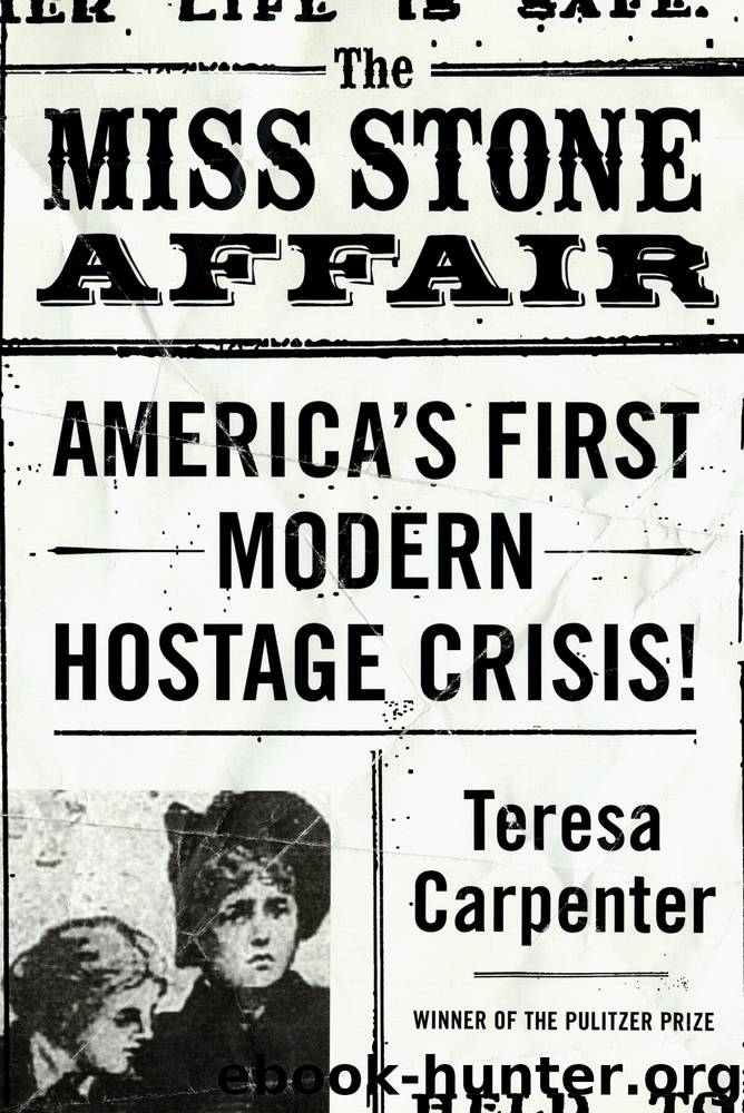The Miss Stone Affair: America's First Modern Hostage Crisis by Teresa Carpenter
