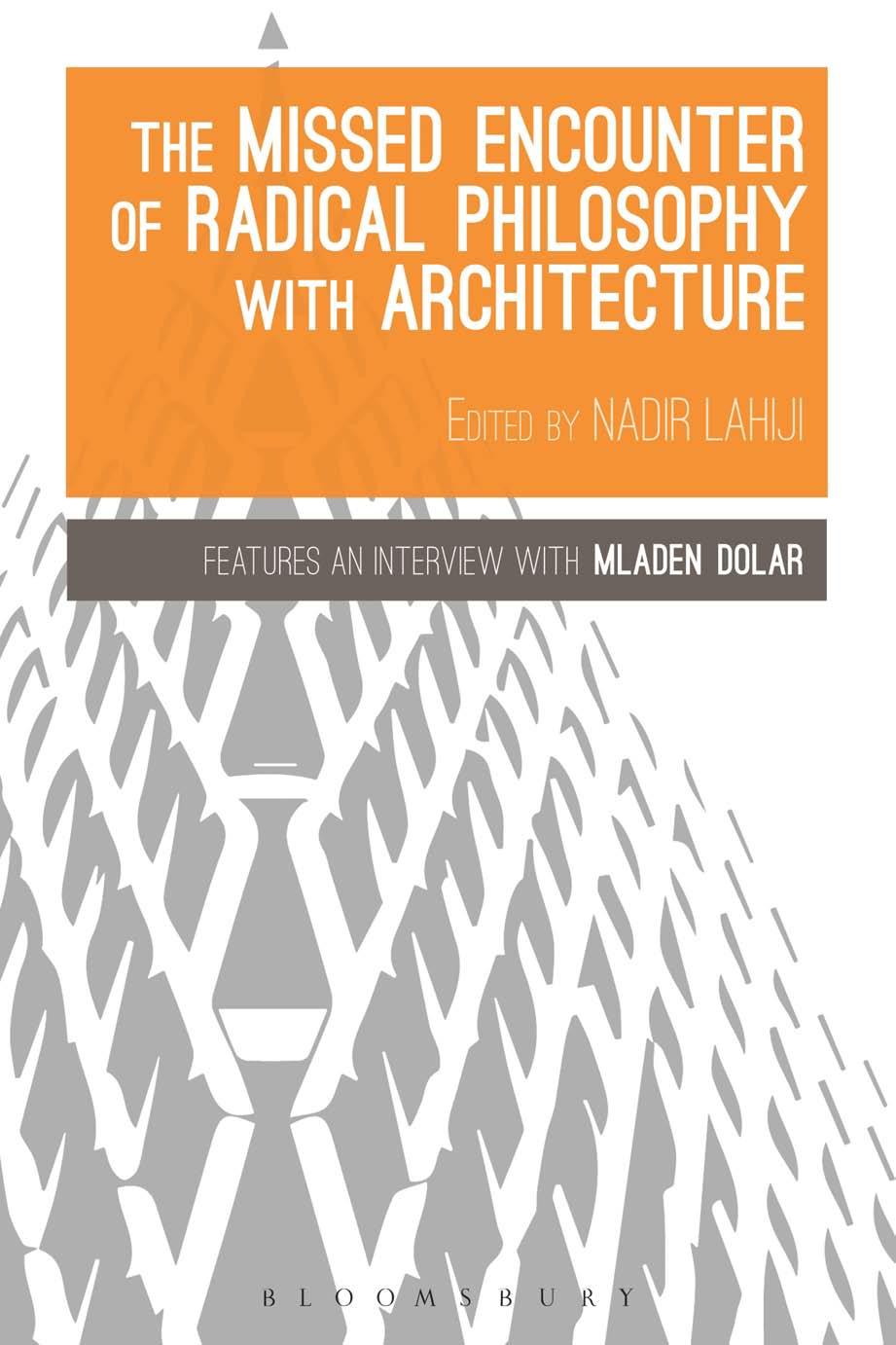 The Missed Encounter of Radical Philosophy with Architecture by Nadir Lahiji (editor)