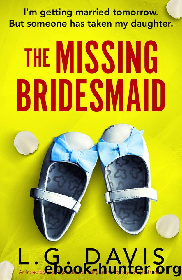 The Missing Bridesmaid: An incredibly gripping, pulse-pounding and twisty psychological thriller (Broken Vows Book 2) by L.G. Davis