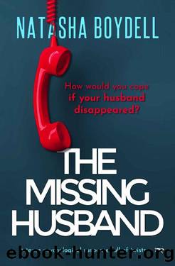 The Missing Husband: a tense psychological suspense full of twists by Natasha Boydell