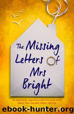 The Missing Letters of Mrs Bright: An absolutely unputdownable feel good novel about love, loss and taking chances by Beth Miller