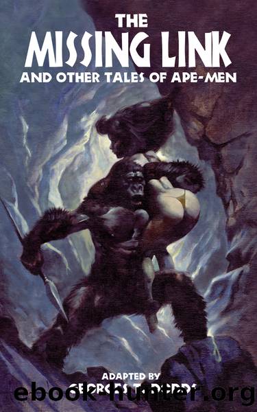 The Missing Link and Other Tales of Ape-Men by Georges T. Dodds