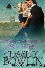 The Missing Marquess of Althorn by Chasity Bowlin