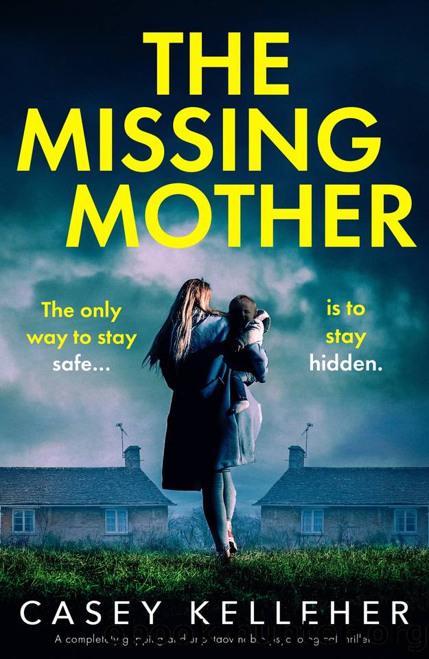 The Missing Mother: A completely gripping and unputdownable psychological thriller by Casey Kelleher