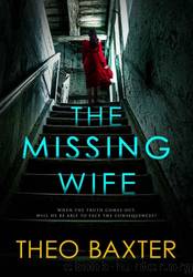 The Missing Wife by Theo Baxter