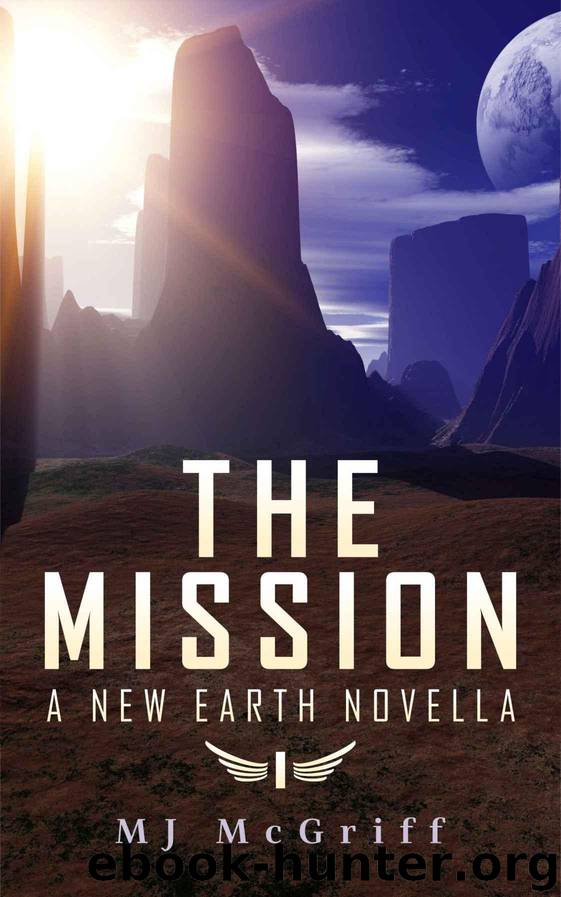 The Mission: A New Earth Novella by MJ McGriff