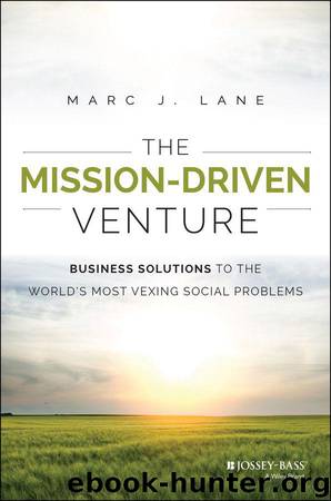 The Mission-Driven Venture: Business Solutions to the World's Most Vexing Social Problems (Wiley Nonprofit Authority) by Marc J. Lane