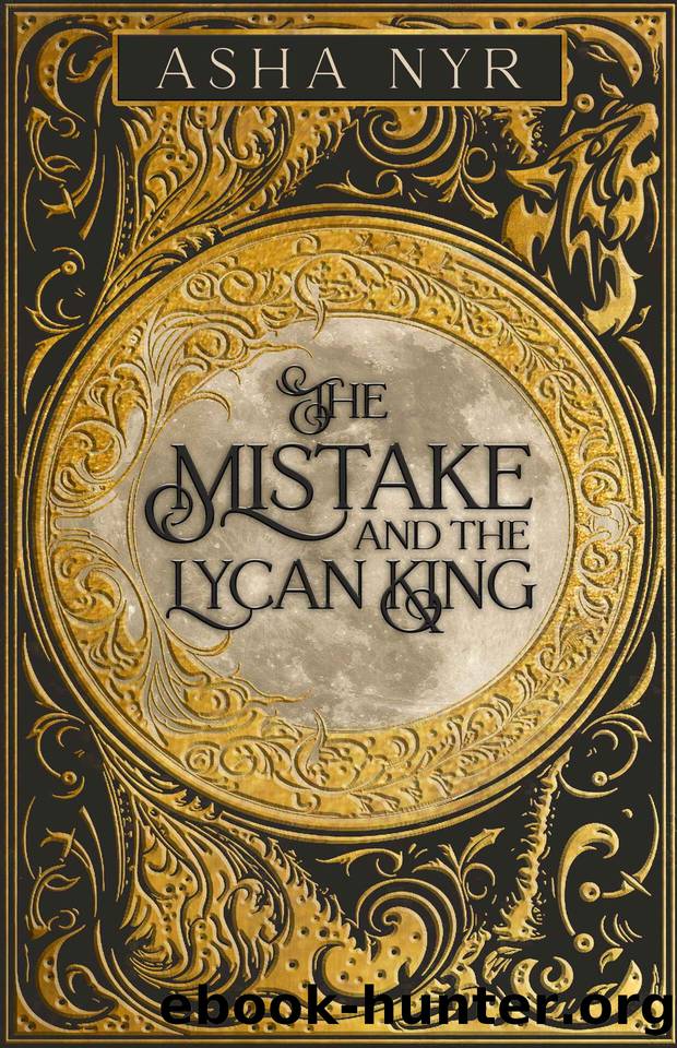 The Mistake and the Lycan King by Asha Nyr