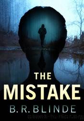 The Mistake by B. R. Blinde