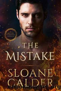 The Mistake: A Natura Elementals Novella by Sloane Calder