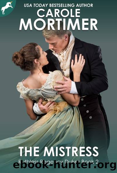 The Mistress (Ruthless Regency Dukes 2) by Carole Mortimer