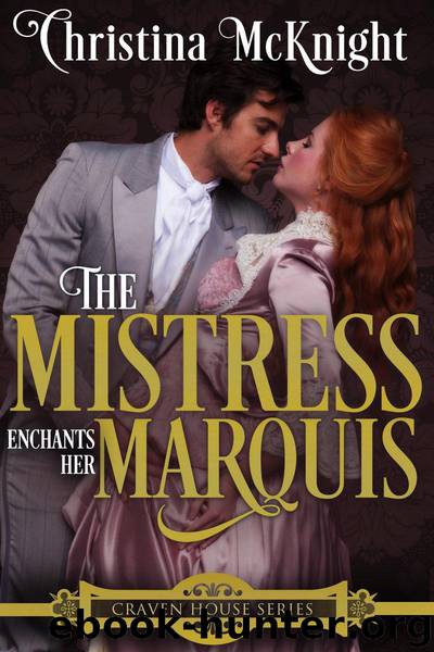 The Mistress Enchants Her Marquis by Christina McKnight