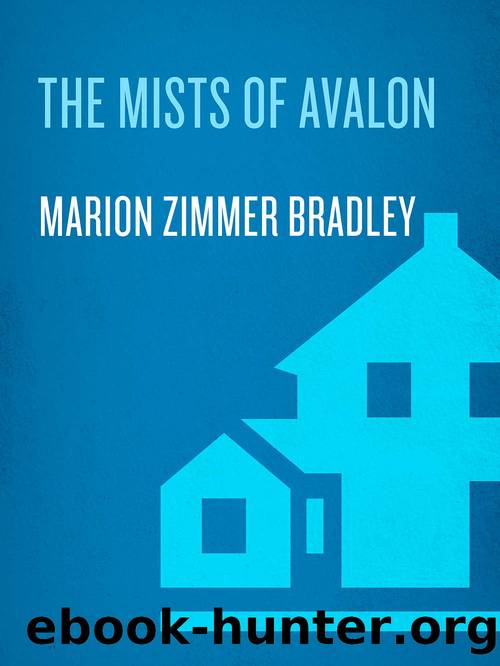 The Mists of Avalon: A Novel by Marion Zimmer Bradley