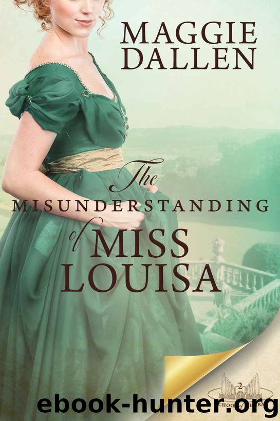The Misunderstanding of Miss Louisa: School of Charm #2 by Dallen Maggie