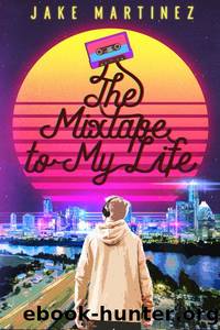 The Mixtape to My Life by Jake Martinez