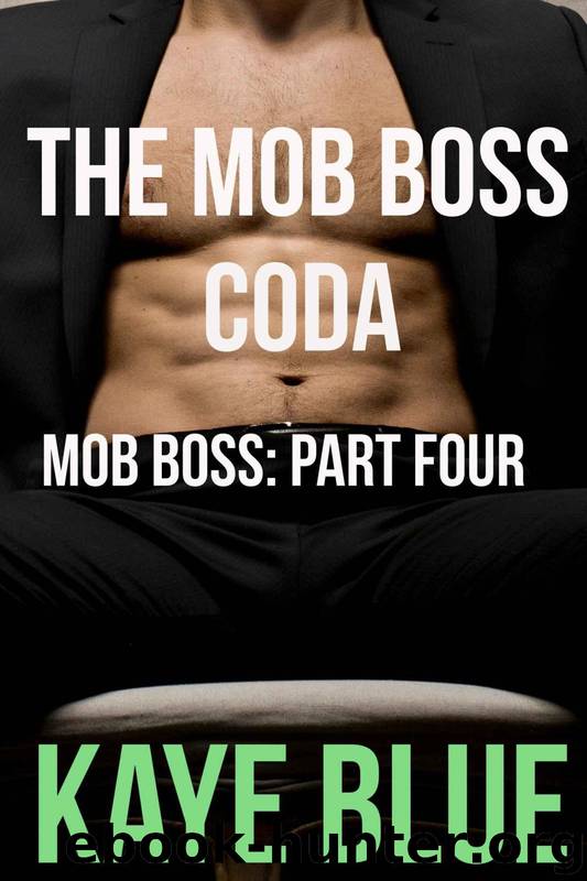 The Mob Boss Coda: Mob Boss Part Four by Kaye Blue