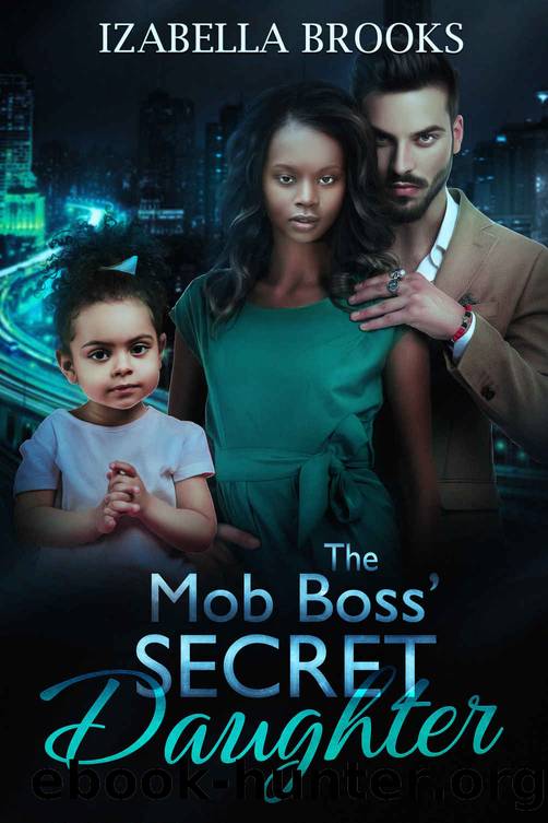 The Mob Bossâ Secret Daughter: A BWWM Mafia Romance by Izabella Brooks