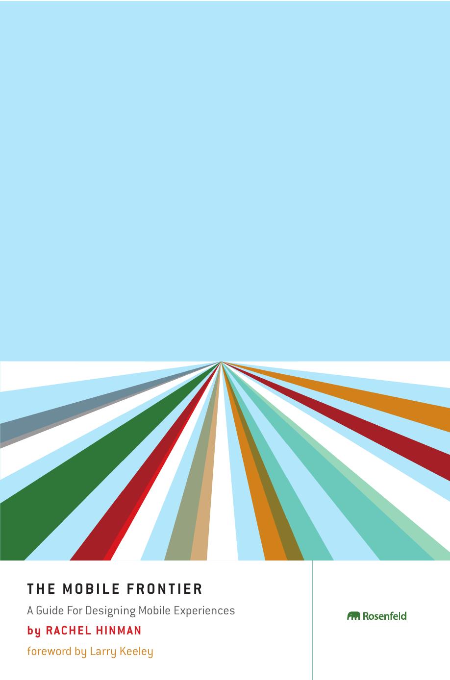 The Mobile Frontier: A Guide for Designing Mobile Experiences by Rachel Hinman