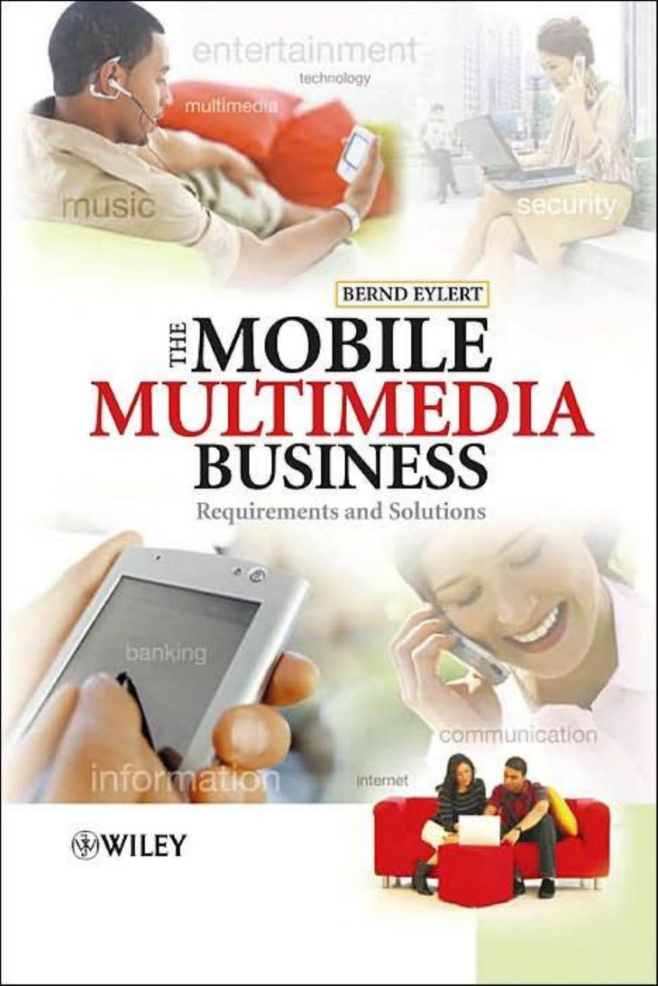 The Mobile Multimedia Business: Requirements and Solutions by Bernd Eylert
