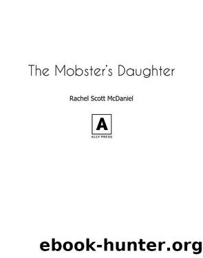 The Mobster's Daughter by Rachel Scott McDaniel
