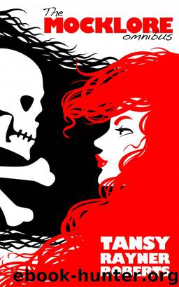 The Mocklore Omnibus (Mocklore Chronicles #1 & #2) by Tansy Rayner Roberts
