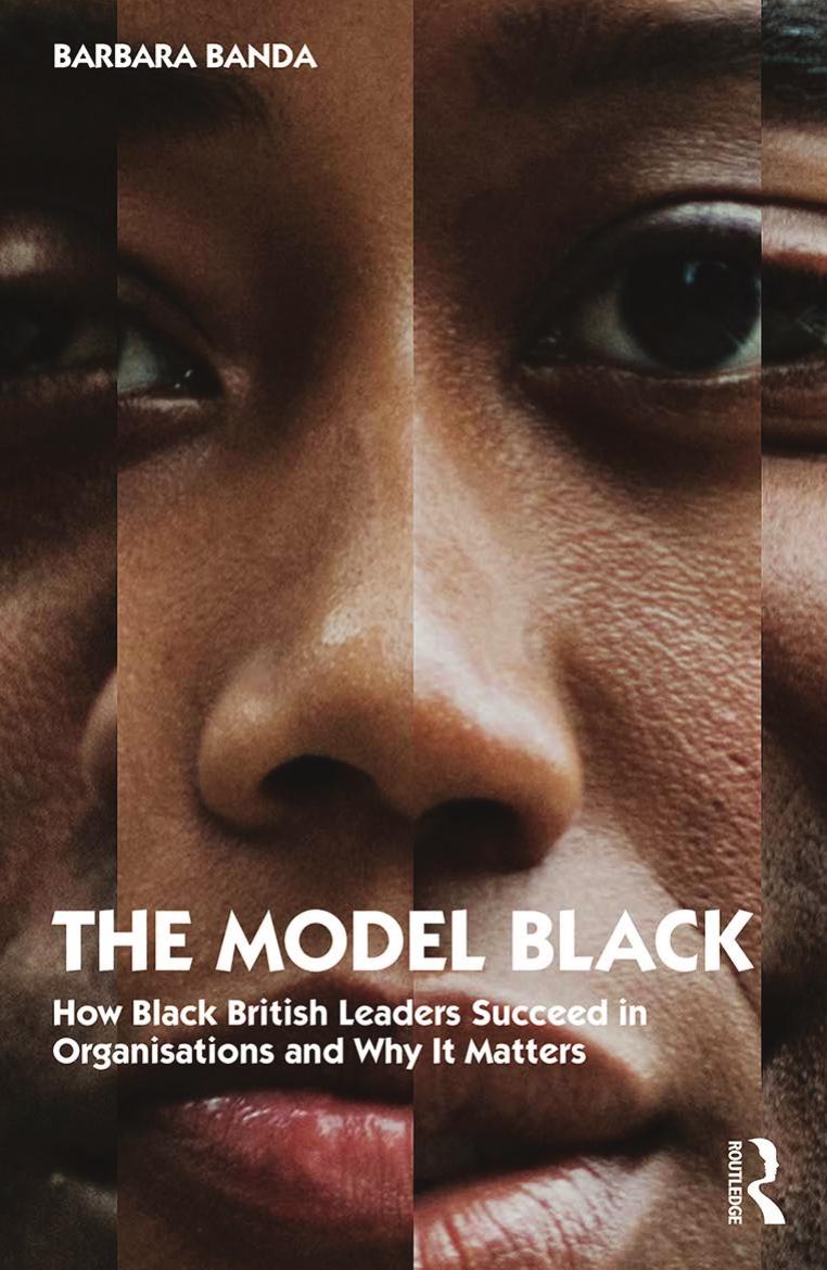 The Model Black: How Black British Leaders Succeed in Organisations and Why It Matters by Barbara Banda